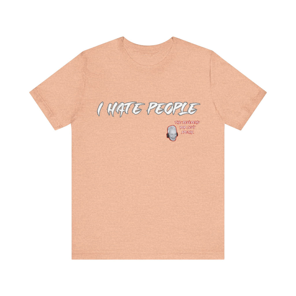 "Embrace the Grump: Reverend Bob Levy's 'I Hate People' Tee" Unisex Jersey Short Sleeve Tee #Skoal