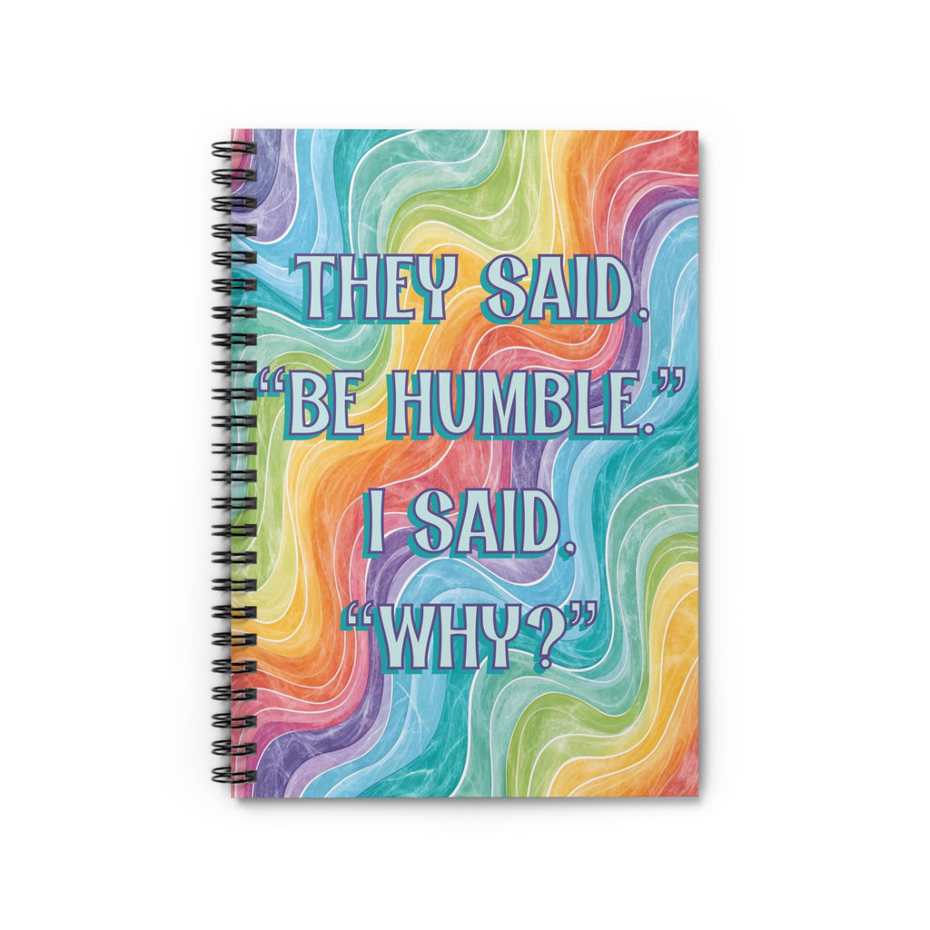 Bespattered Facade "Be Humble" Spiral Notebook - Lined Pages