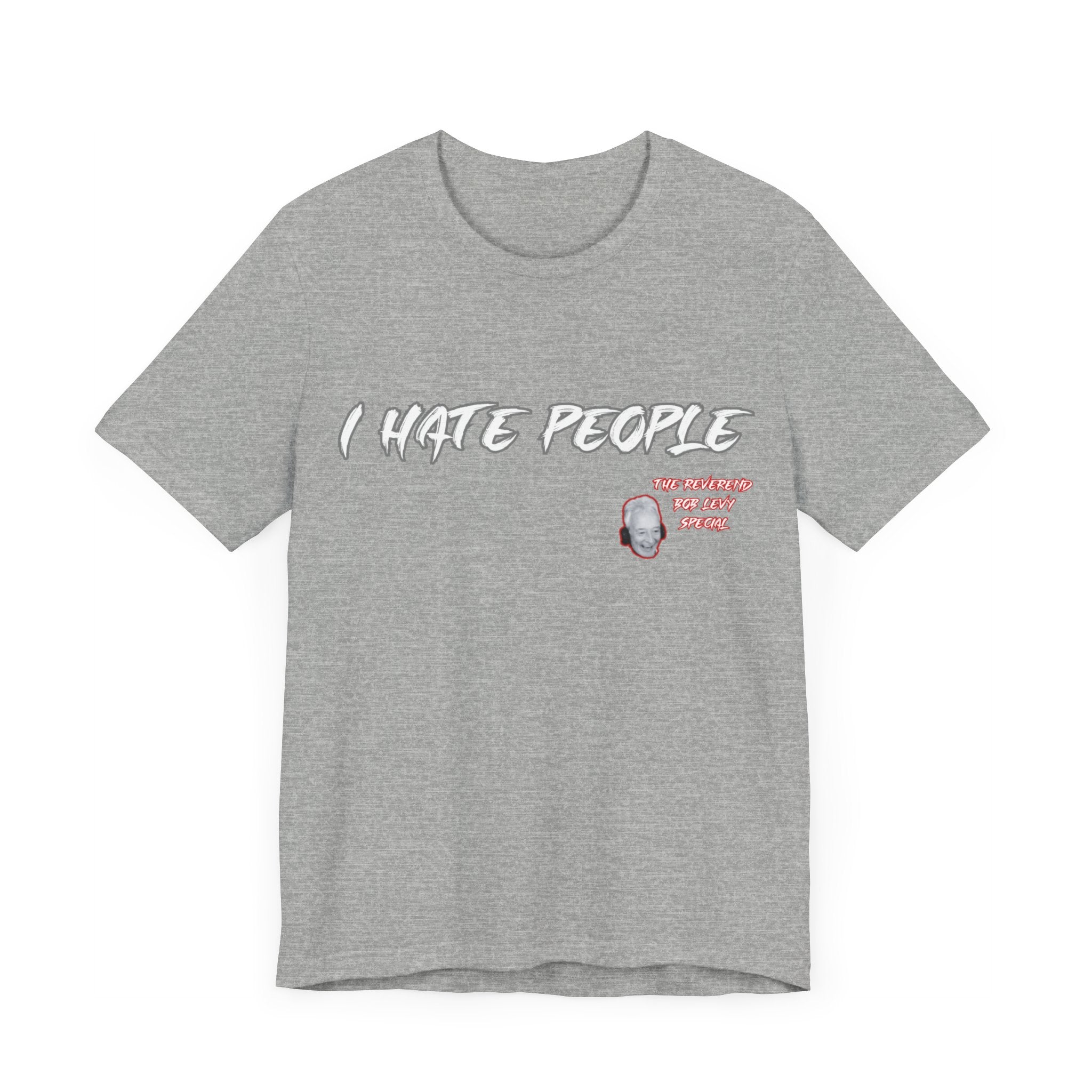 "Embrace the Grump: Reverend Bob Levy's 'I Hate People' Tee" Unisex Jersey Short Sleeve Tee #Skoal