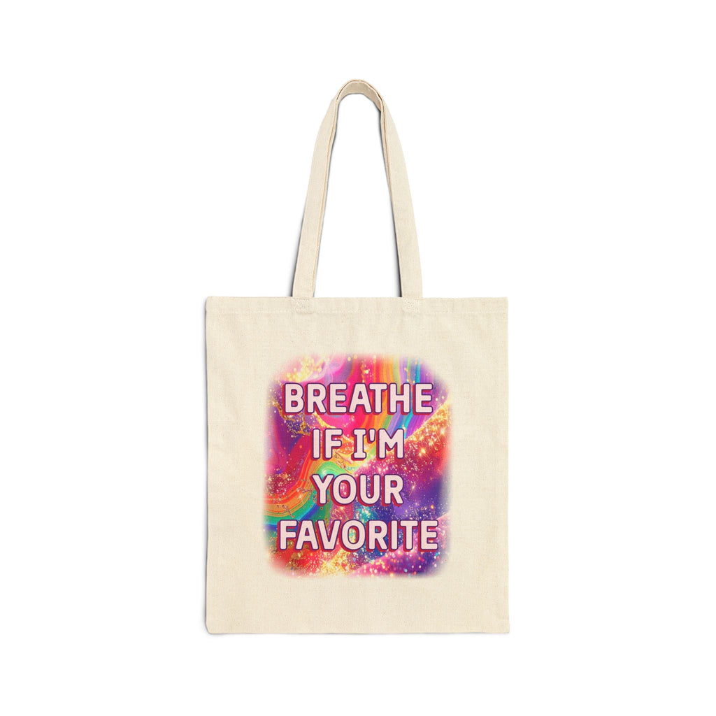 Bespattered Facade Rainbow "Breathe if I'm Your Favorite" Canvas Tote Bag Reusable Carryall