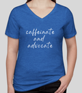 Caffeinate and Advocate T-Shirt