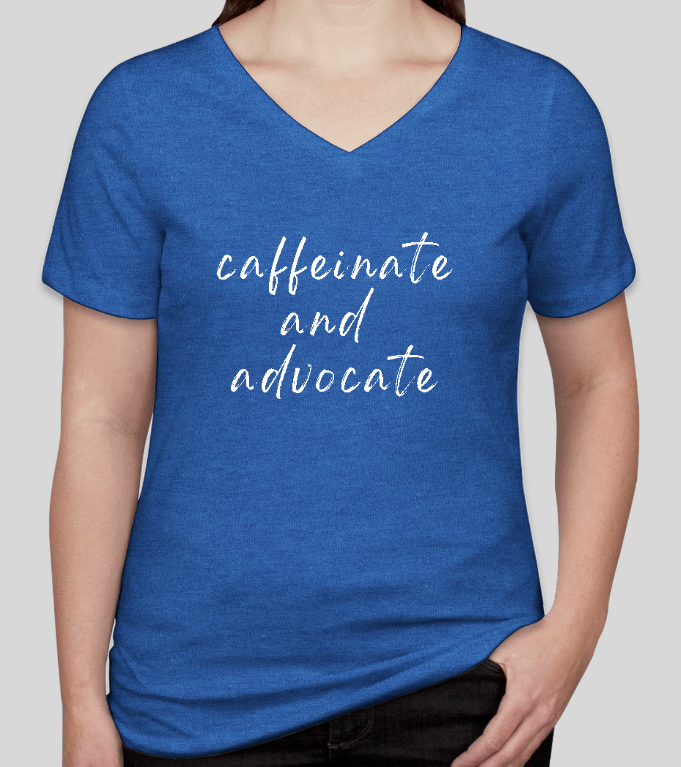 Caffeinate and Advocate T-Shirt