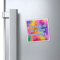 Bespattered Facade "Be a Bitch Sometimes" Refrigerator Magnet