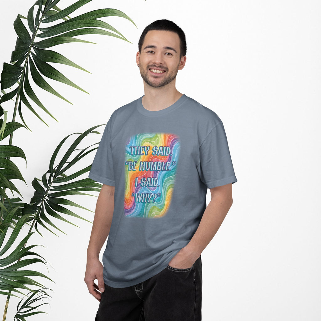 Bespattered Facade "Be Humble" Colorful Premium Unisex Comfort Colors Garment Dyed 100% Cotton T-Shirt