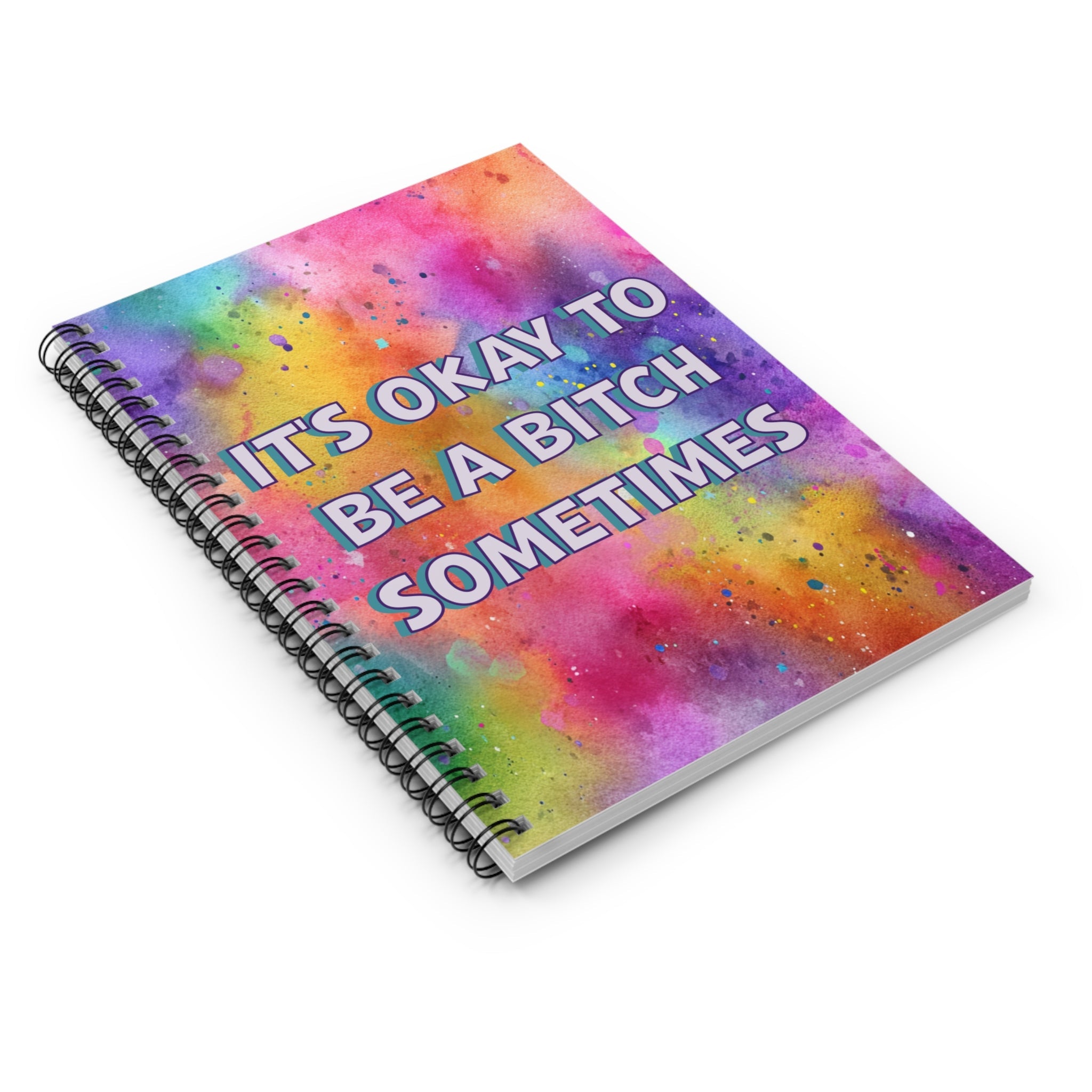 Bespattered Facade "Be a Bitch Sometimes" Spiral Notebook - Lined Pages