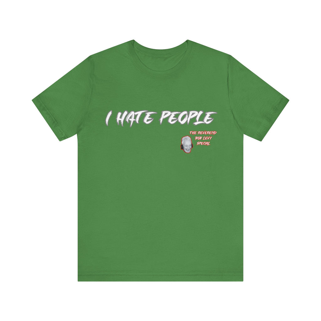 "Embrace the Grump: Reverend Bob Levy's 'I Hate People' Tee" Unisex Jersey Short Sleeve Tee #Skoal