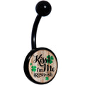 Kiss Me Im Irish St Pattys Day Black Belly Ring