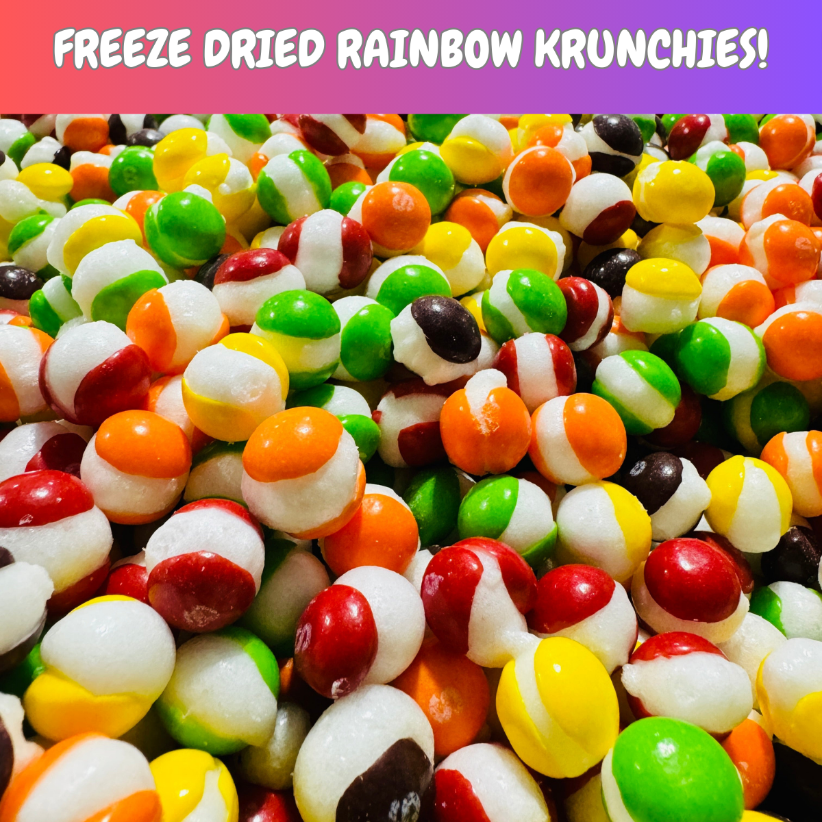 Freeze Dried Rainbow Krunchies - Snack Candy | Yum Yum Candy Shop