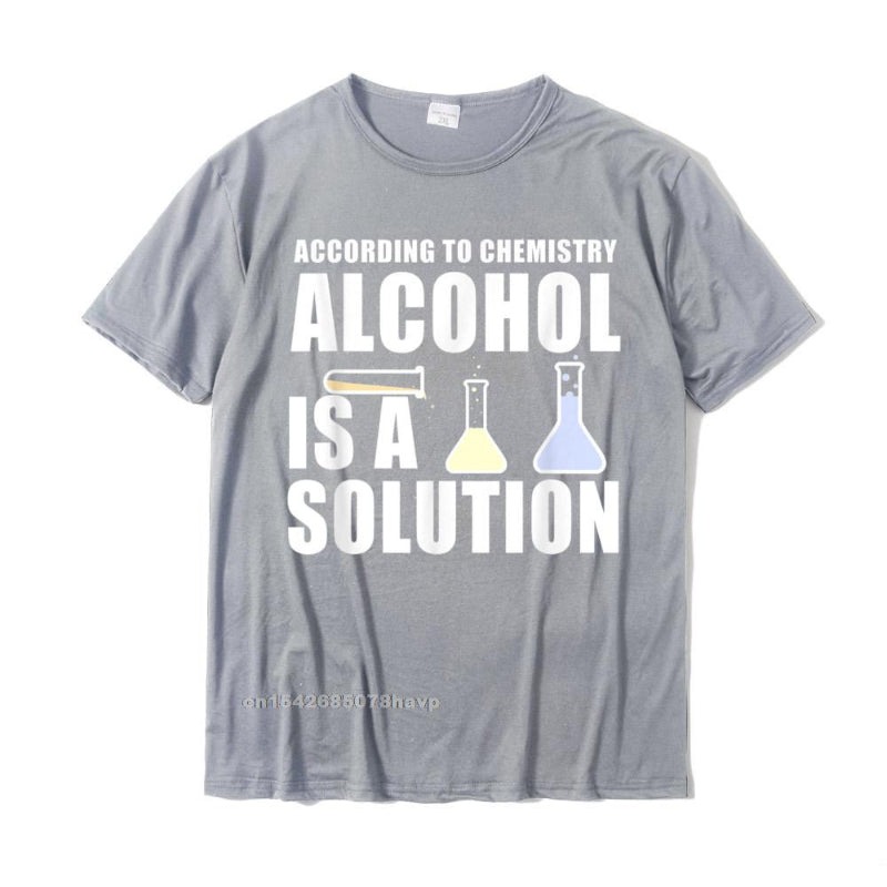 "Alcohol is a Solution" Chemistry T-Shirt