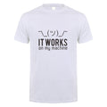"It Works On My Machine" T-Shirt