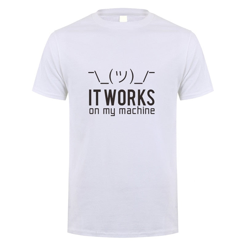 "It Works On My Machine" T-Shirt