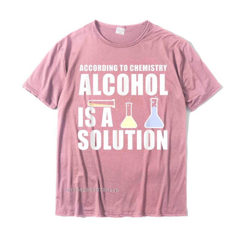 "Alcohol is a Solution" Chemistry T-Shirt