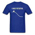 "I Have Potential" Physics T-Shirt
