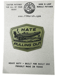 I Hate Pulling Out Laser Engraved Patch