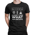 "Science Doesn't Care What You Believe" T-Shirt
