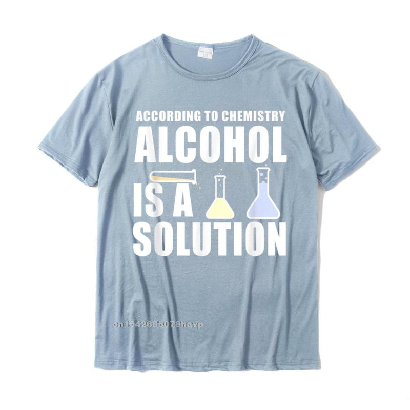 "Alcohol is a Solution" Chemistry T-Shirt