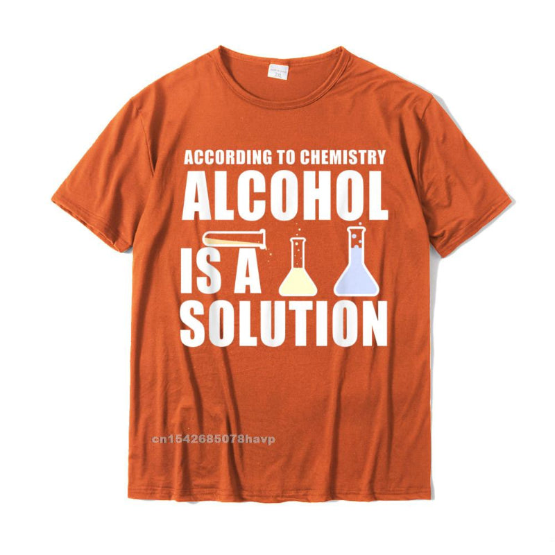 "Alcohol is a Solution" Chemistry T-Shirt