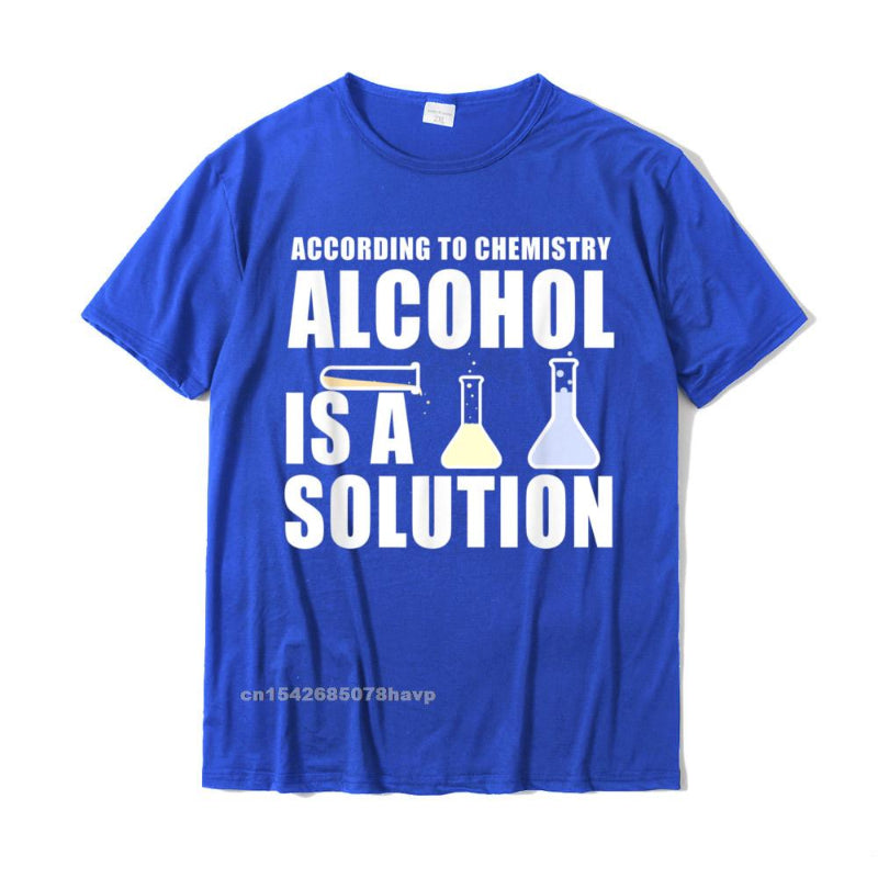 "Alcohol is a Solution" Chemistry T-Shirt