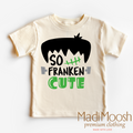 So Franken Cute Shirt - Halloween Shirt
