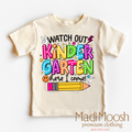 Watch Out Kindergarten Here I Come Shirt - Back To School Shirt