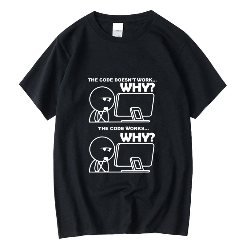 "The Code Doesn't Work. Why?" T-Shirt