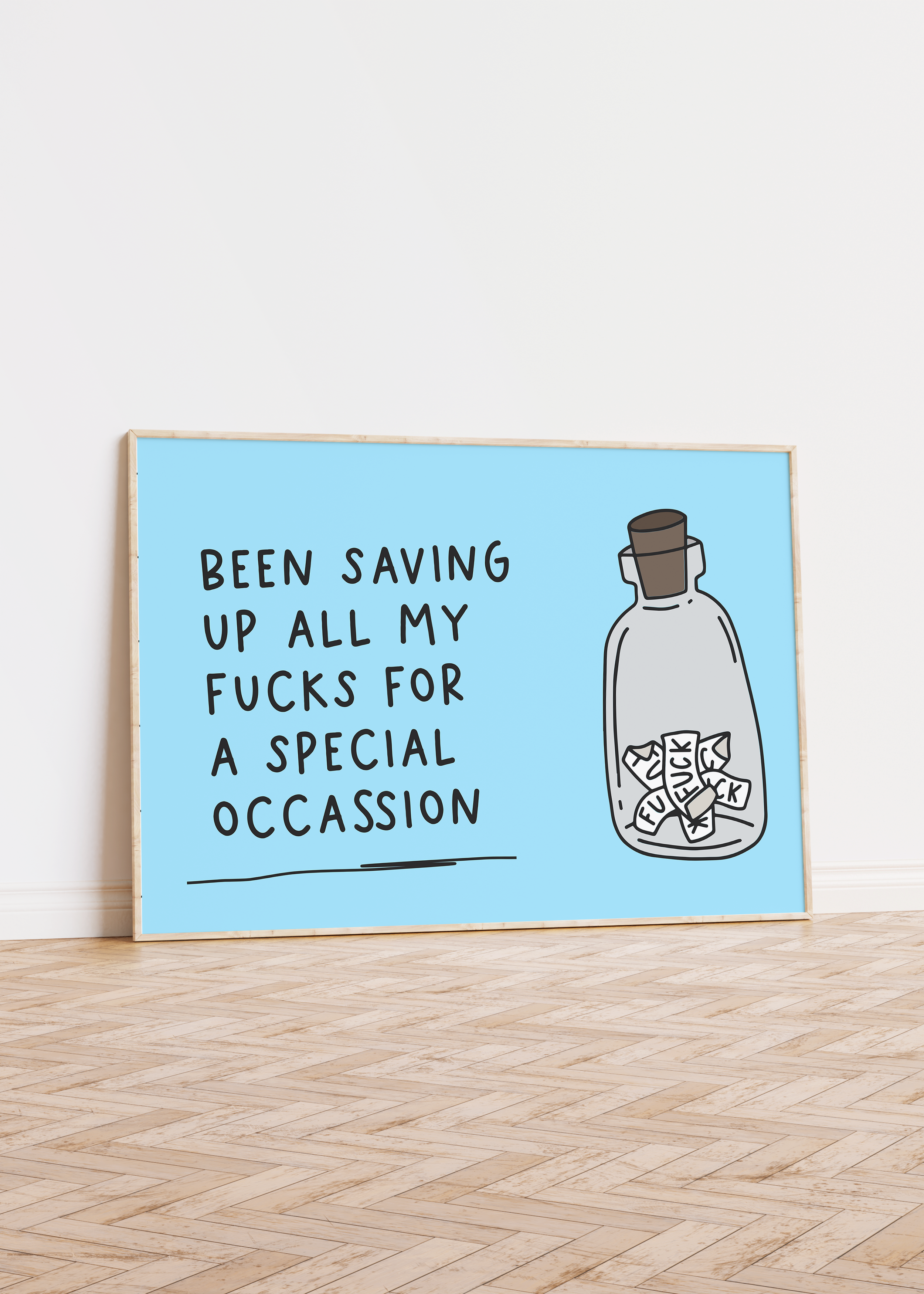 Been Saving Up All My Fucks For a Special Occassion Unframed Art Print