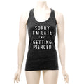 Sorry I'm Late I was Getting Pierced Cosmic Twist Back Tank Top