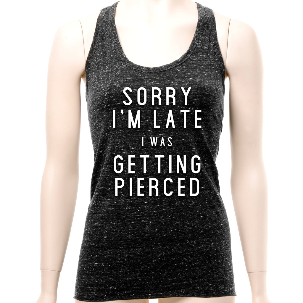 Sorry I'm Late I was Getting Pierced Cosmic Twist Back Tank Top