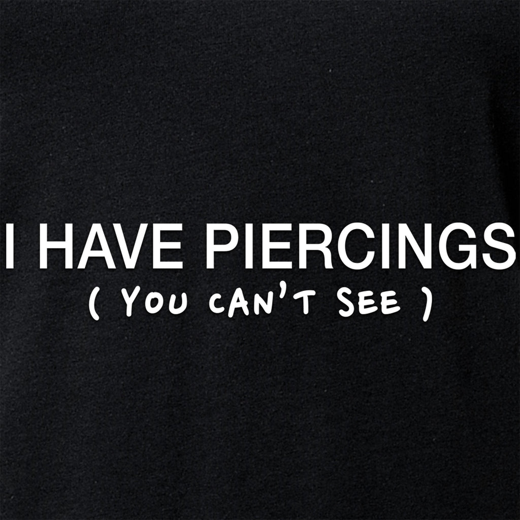 I Have Piercings You Can't See Black Tapered V-Neck Tee Shirt