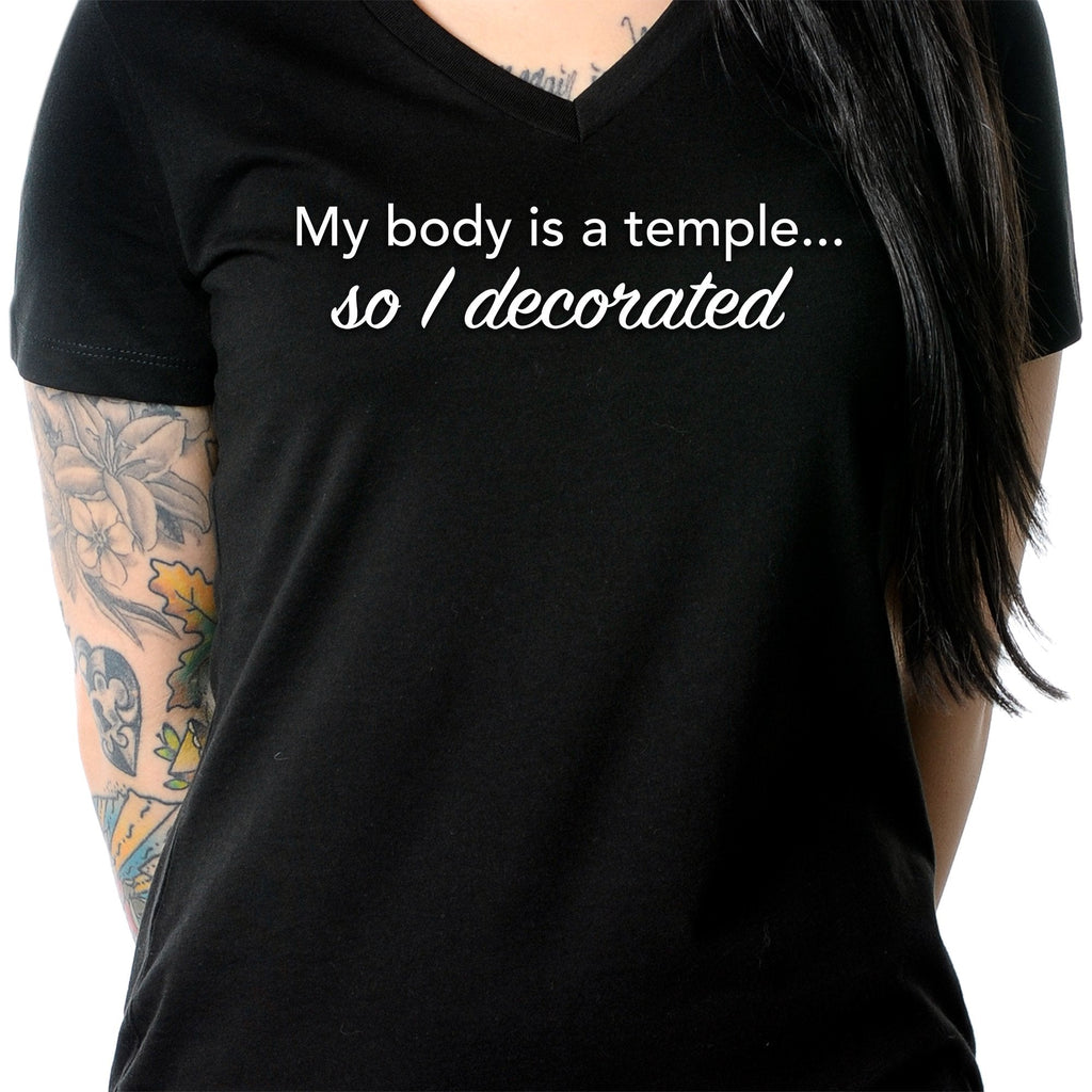 My Body is a Temple... So I Decorated Black Tapered V-Neck Tee Shirt