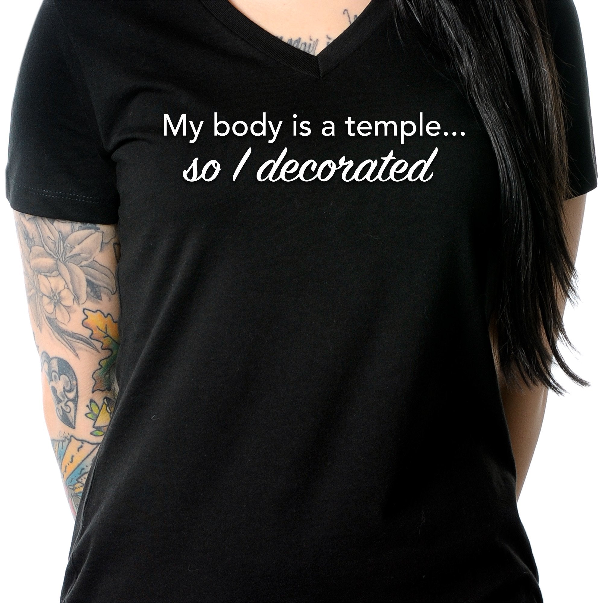 My Body is a Temple... So I Decorated Black Tapered V-Neck Tee Shirt