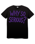 Joker Why So Serious - Only Jawns - Black T-Shirt