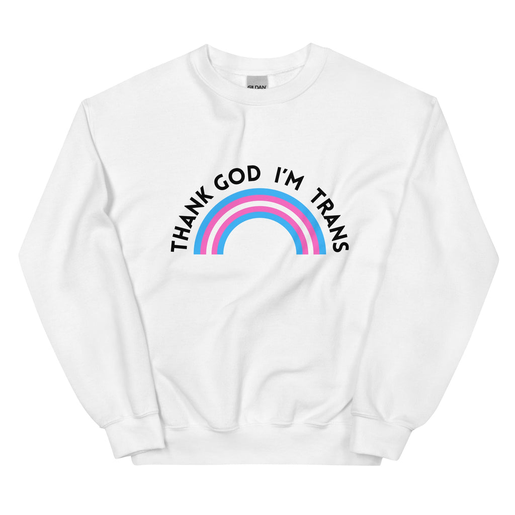Thank God I’m Trans unisex sweatshirt