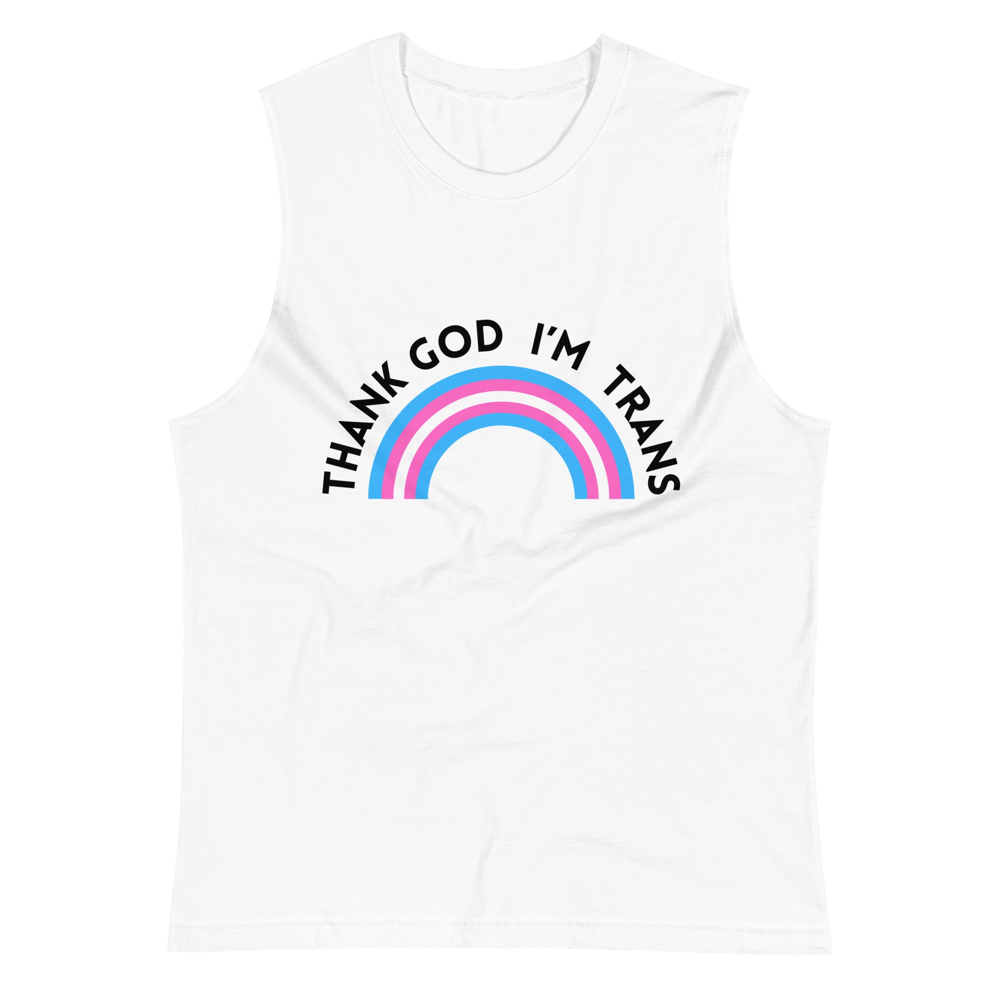 Thank God I’m Trans unisex muscle shirt
